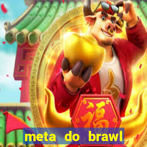 meta do brawl stars 2024